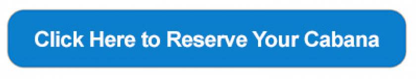 Reserve Your Cabana
